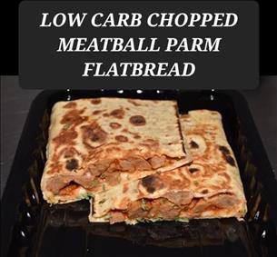 LOW CARB CHOPPED MEATBALL PARM FLATBREAD