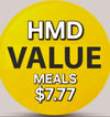 HMD VALUE MEALS (not elligible for discounts)