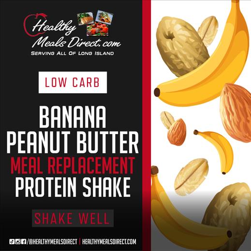 LOW CARB BANANA PEANUT BUTTER MEAL REPLACEMENT PROTEIN SHAKE