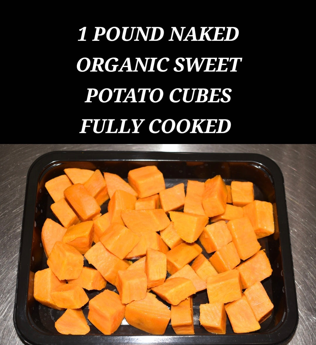 1 POUND NAKED ORGANIC SWEET POTATO CUBES FULLY COOKED