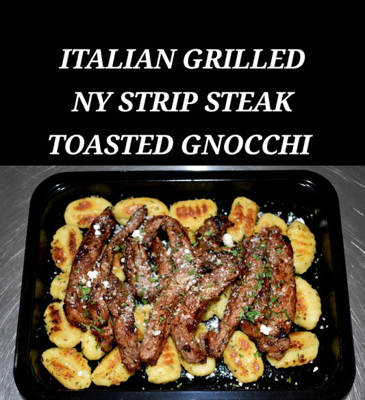 ITALIAN GRILLED NY STRIP STEAK TOASTE GNOCCHI