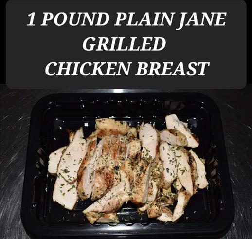 1 POUND PLAIN JANE GRILLED CHICKEN BREAST